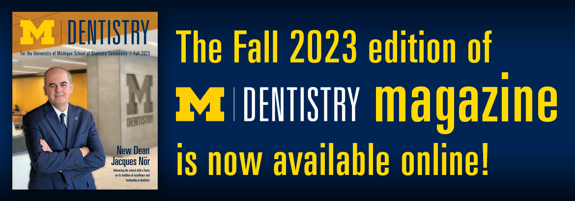 U-M Dentistry Alumni Magazine - Spring 2023